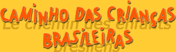 Caminho Das Crianças Brasileiras
