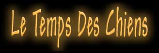 Le Temps Des Chiens