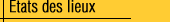 Etats des lieux